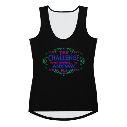 The Challenge Never Bothered Me Anyway (Anna) - Women's Athletic Tank Top