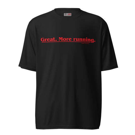 Great. More Running. - A4 Unisex performance t-shirt