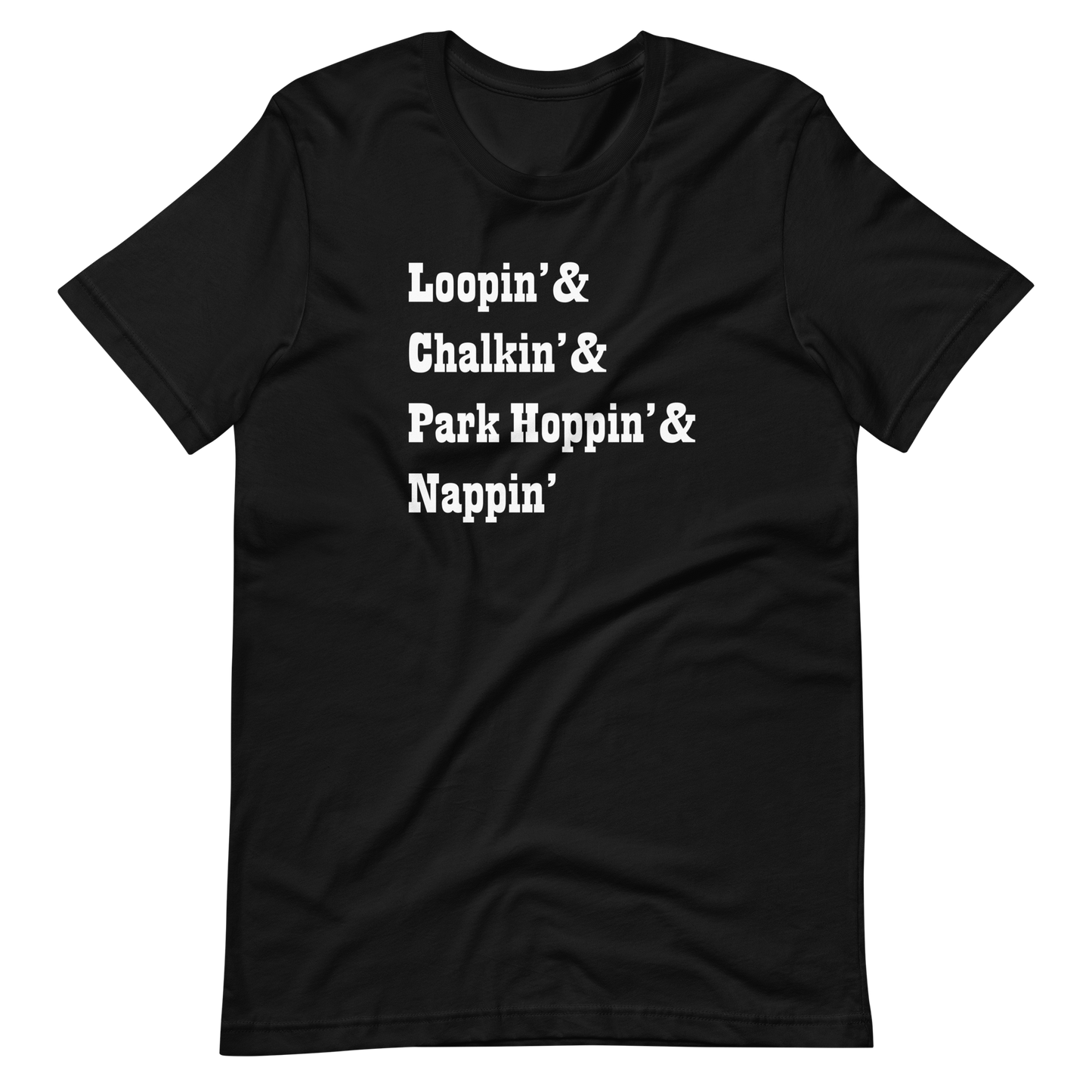 Loopin' - Chalkin' - Park Hoppin' & Nappin' - Bella + Canvas Short-Sleeve Unisex T-Shirt