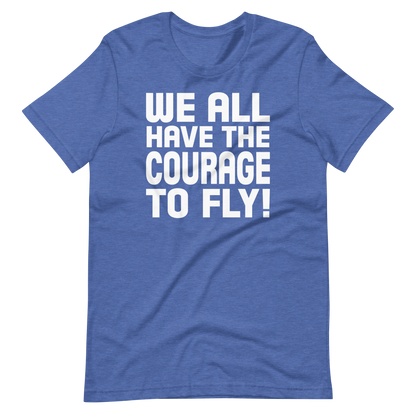 Courage To Fly - Happily Ever After - Bella + Canvas Premium Short-Sleeve Unisex T-Shirt