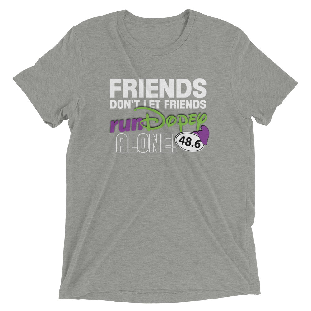 Friends Don't Let Friends runDopey™ Alone! Bella+Canvas Tri-blend unisex T-shirt