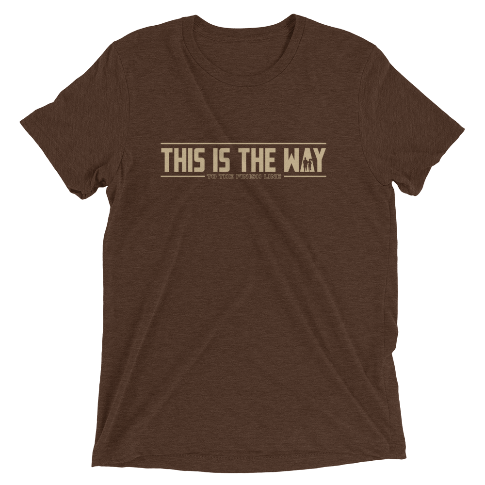 This Is The Way (To The Finish Line) Bella + Canvas Tri-Blend Unisex t-shirt