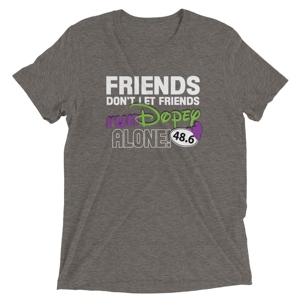 Friends Don't Let Friends runDopey™ Alone! Bella+Canvas Tri-blend unisex T-shirt