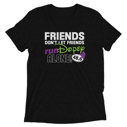 Friends Don't Let Friends runDopey™ Alone! Bella+Canvas Tri-blend unisex T-shirt