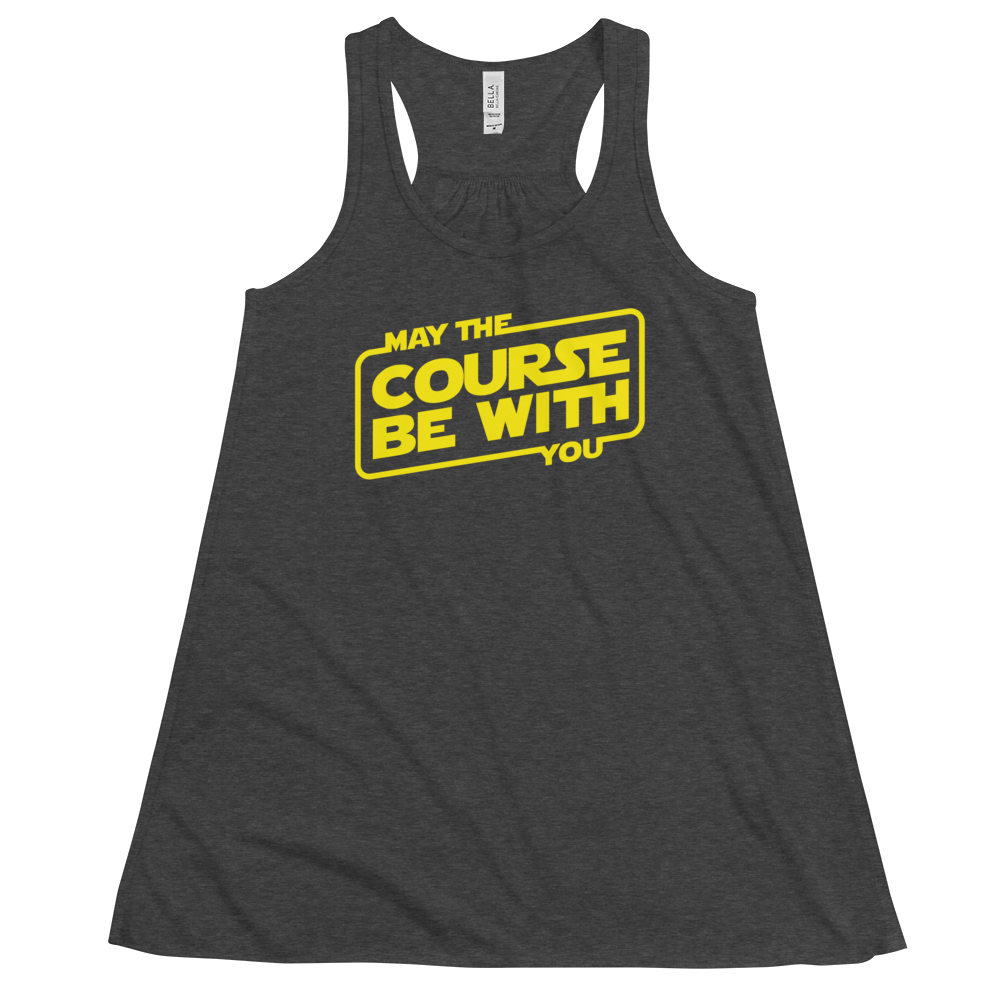 May The Course Be With You - Bella+Canvas Women's Flowy Racerback Tank