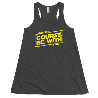 May The Course Be With You - Bella+Canvas Women's Flowy Racerback Tank