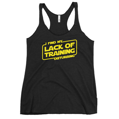 I Find My Lack Of Training Disturbing - Women's Racerback Tank