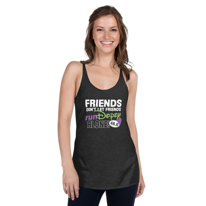 Friends Don't Let Friends runDopey Alone! - Dopey Challenge - Next Level Women's Racerback Tank