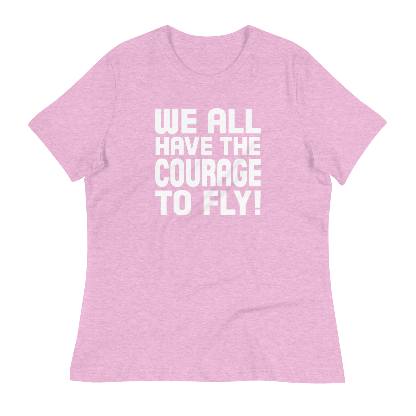 Courage To Fly - Happily Ever After - Bella + Canvas 6400 - Women's Relaxed T-Shirt