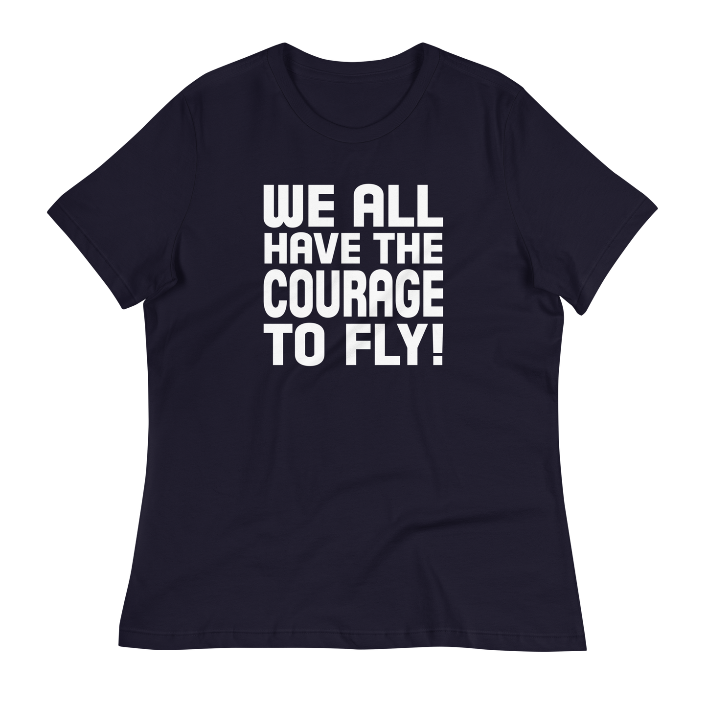 Courage To Fly - Happily Ever After - Bella + Canvas 6400 - Women's Relaxed T-Shirt