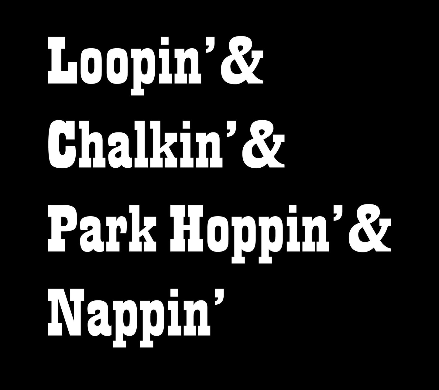 Loopin' - Chalkin' - Park Hoppin' & Nappin' - Bella + Canvas Short-Sleeve Unisex T-Shirt