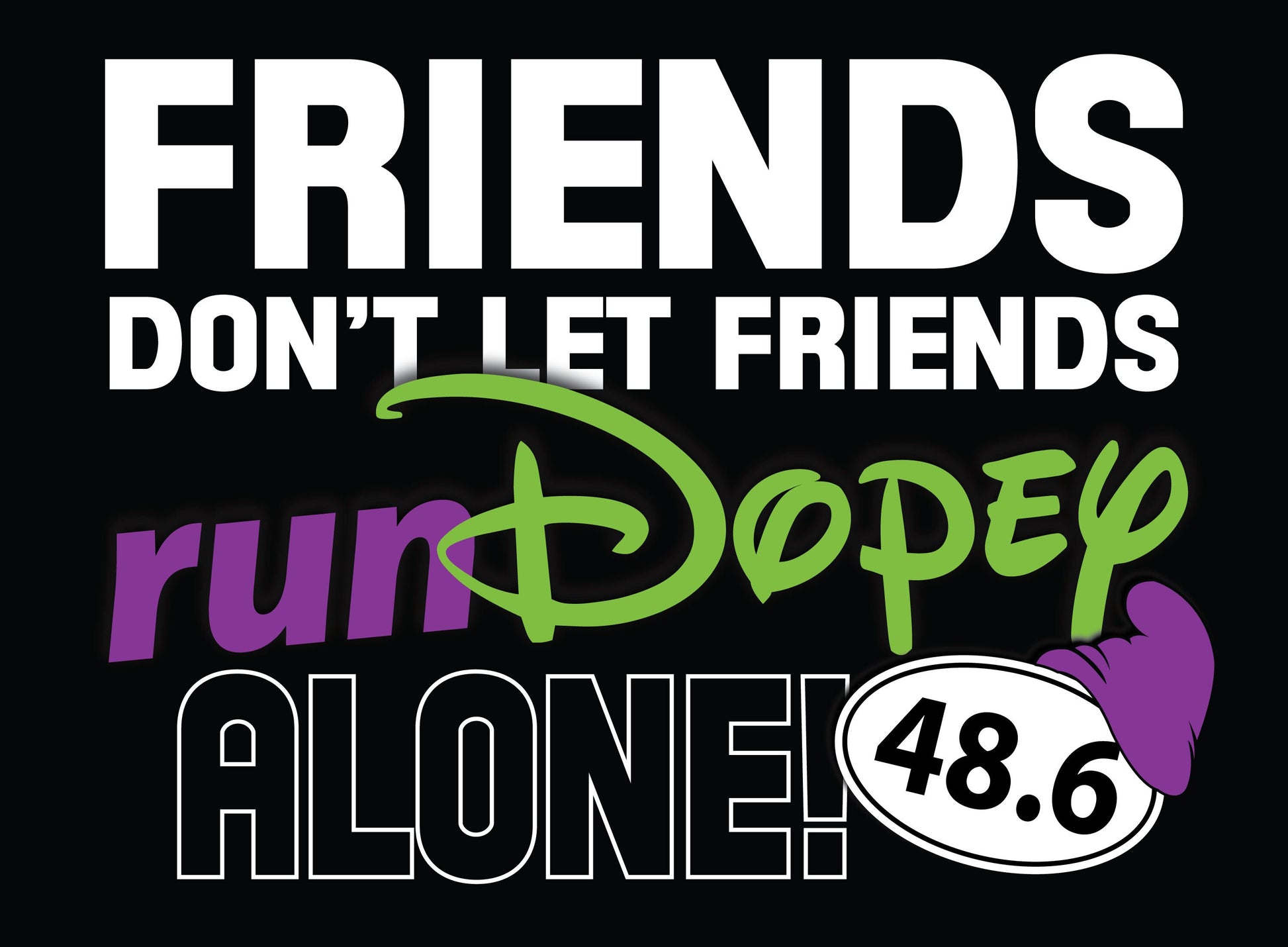 Friends Don't Let Friends runDopey Alone!!! - Dopey Challenge - Next Level Women's Racerback Tank